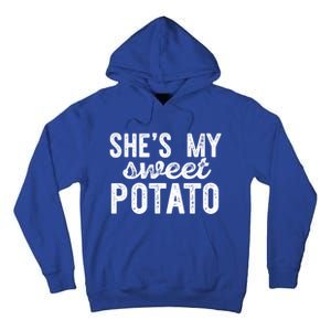 Shes My Sweet Potato Funny Thanksgiving Couple Meme Great Gift Tall Hoodie