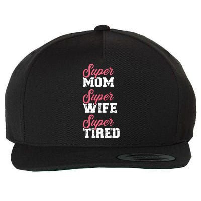 Super Mom Super Wife Tired Great Gift Wool Snapback Cap
