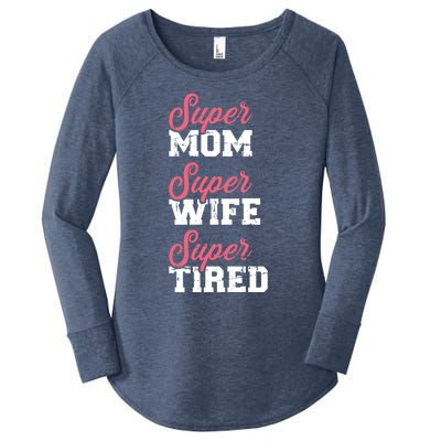 Super Mom Super Wife Tired Great Gift Women's Perfect Tri Tunic Long Sleeve Shirt