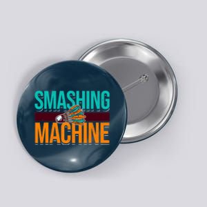 Smashing Machine Shuttlecock Retro Birdie Badminton Button