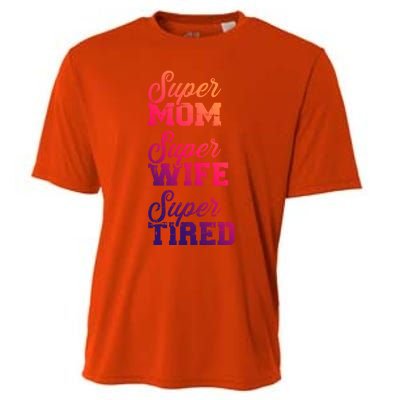 Super Mom Super Wife Tired Gift Cooling Performance Crew T-Shirt