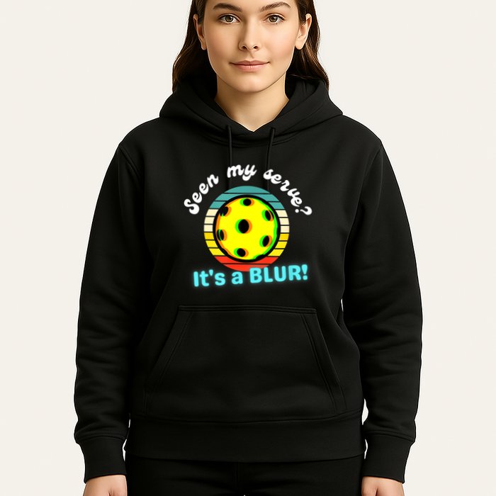 Seen My Serve It's A Blur Pickleball Hoodie