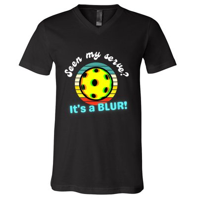 Seen My Serve It's A Blur Pickleball V-Neck T-Shirt