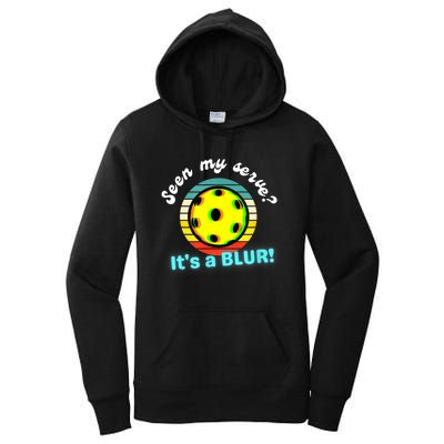 Seen My Serve It's A Blur Pickleball Women's Pullover Hoodie