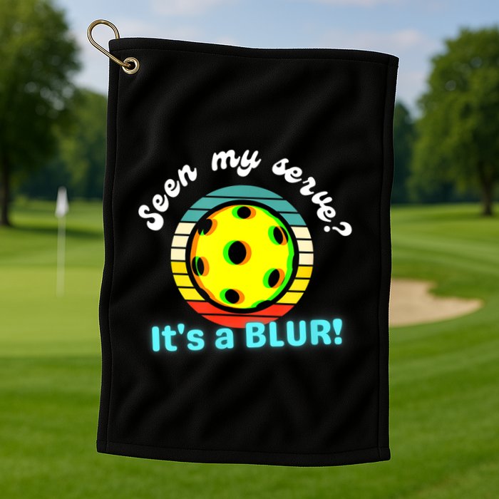 Seen My Serve It's A Blur Pickleball Golf Towel