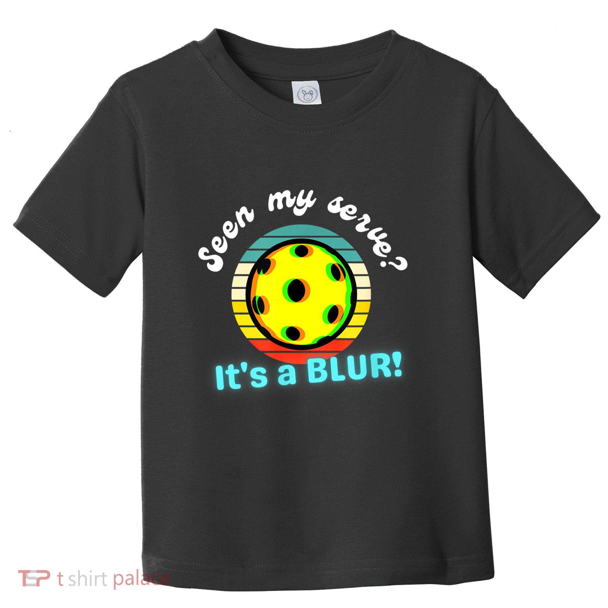 Seen My Serve It's A Blur Pickleball Toddler T-Shirt
