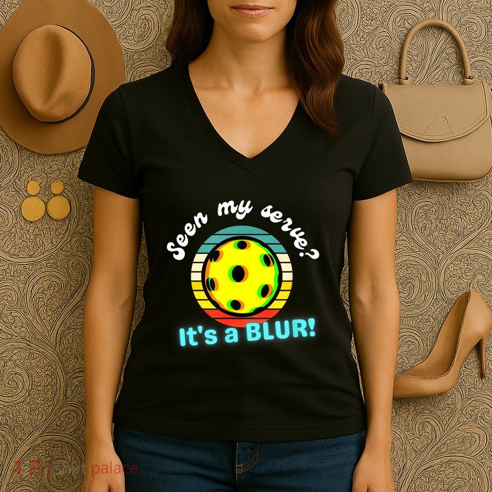 Seen My Serve It's A Blur Pickleball Women's V-Neck T-Shirt