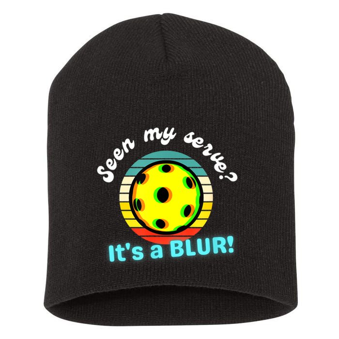 Seen My Serve It's A Blur Pickleball Short Acrylic Beanie