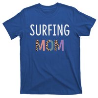 Surfing Mom Surfer Gift Funny Surfing Cool Gift T-Shirt