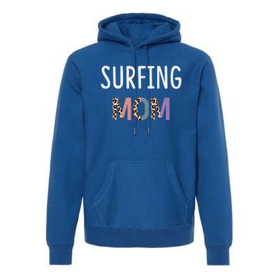 Surfing Mom Surfer Gift Funny Surfing Cool Gift Premium Hoodie