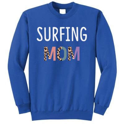 Surfing Mom Surfer Gift Funny Surfing Cool Gift Tall Sweatshirt