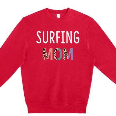 Surfing Mom Surfer Gift Funny Surfing Cool Gift Premium Crewneck Sweatshirt