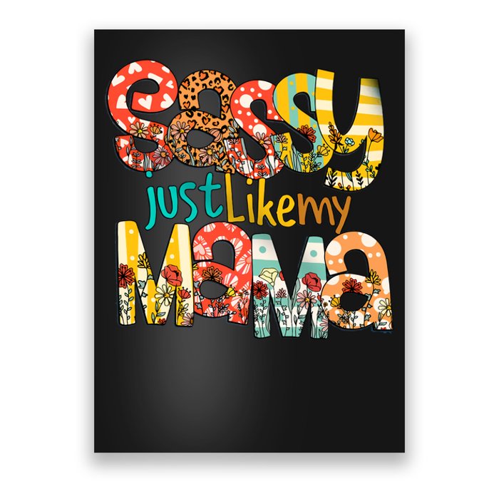 Sassy Mama Sassy Just Like My Mama Mother Quote Blessed Mother's Day Poster