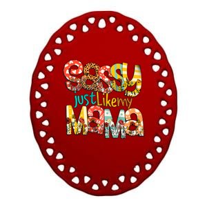 Sassy Mama Sassy Just Like My Mama Mother Quote Blessed Mother's Day Ceramic Oval Ornament