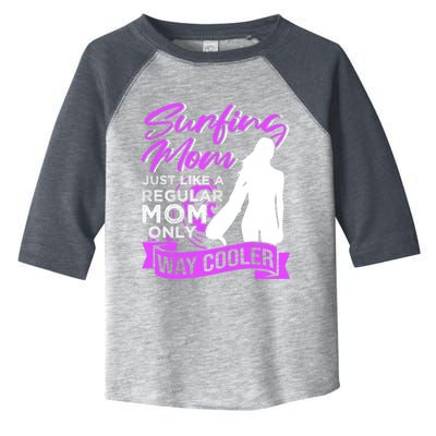 Surfing Mom Surfer Quotes Gift Toddler Fine Jersey T-Shirt