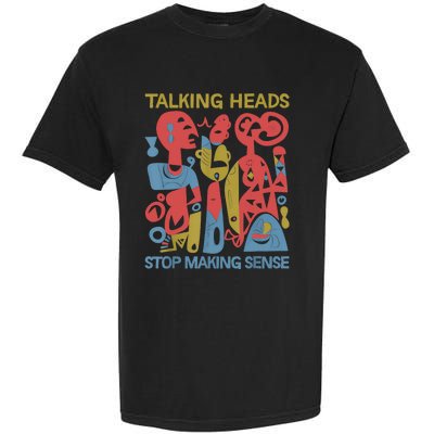 Stop Making Sensee Talking Heads Retro Funny Design Garment-Dyed Heavyweight T-Shirt