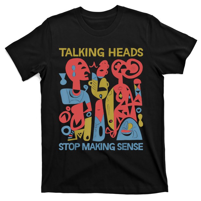 Stop Making Sensee Talking Heads Retro Funny Design T-Shirt