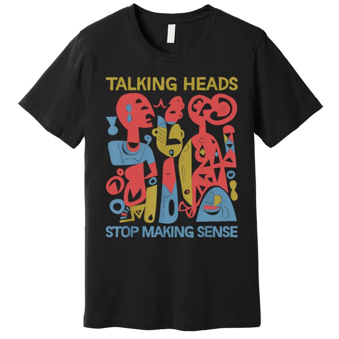 Stop Making Sensee Talking Heads Retro Funny Design Premium T-Shirt