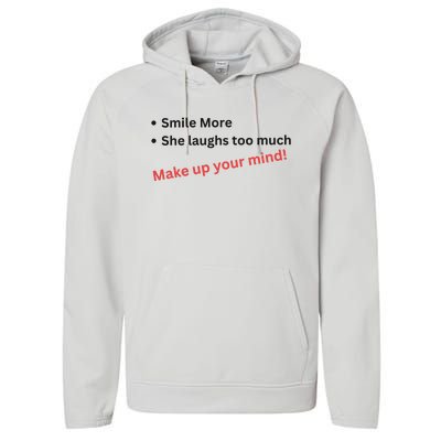 Smile More She Laughs Too Much Make Up Your Mind Kamala Harris 2024 Performance Fleece Hoodie