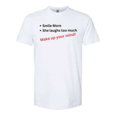 Smile More She Laughs Too Much Make Up Your Mind Kamala Harris 2024 Softstyle CVC T-Shirt