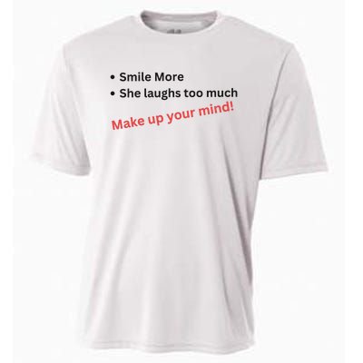 Smile More She Laughs Too Much Make Up Your Mind Kamala Harris 2024 Cooling Performance Crew T-Shirt