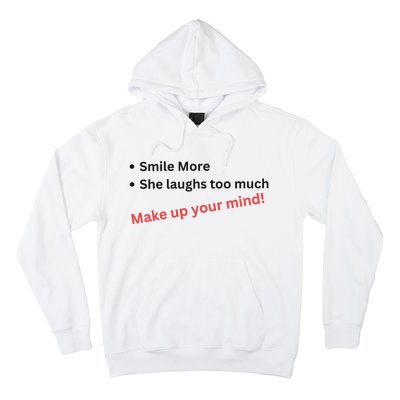 Smile More She Laughs Too Much Make Up Your Mind Kamala Harris 2024 Hoodie