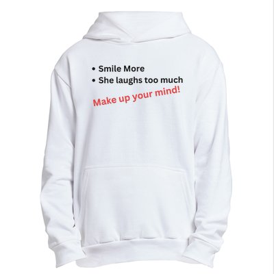 Smile More She Laughs Too Much Make Up Your Mind Kamala Harris 2024 Urban Pullover Hoodie