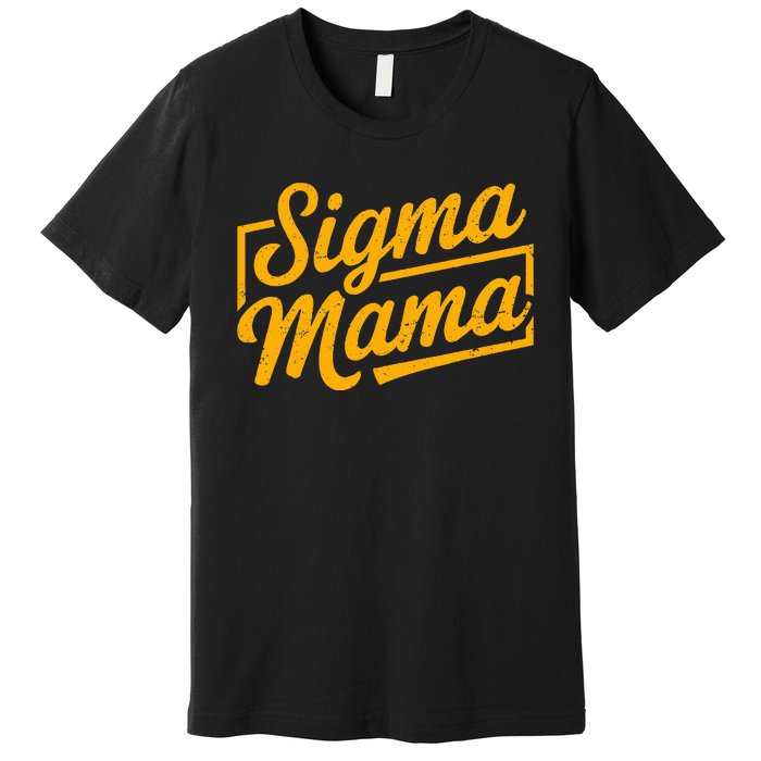 Sigma Mama Premium T-Shirt