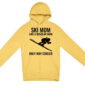 Ski Mom Skiing Gift Premium Pullover Hoodie