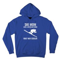 Ski Mom Skiing Gift Hoodie