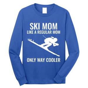 Ski Mom Skiing Gift Long Sleeve Shirt