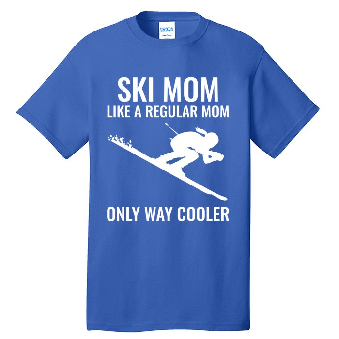 Ski Mom Skiing Gift Tall T-Shirt