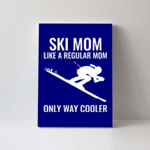 Ski Mom Skiing Gift Canvas