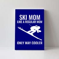 Ski Mom Skiing Gift Canvas