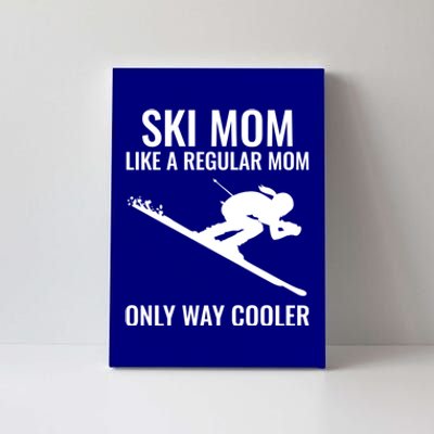 Ski Mom Skiing Gift Canvas