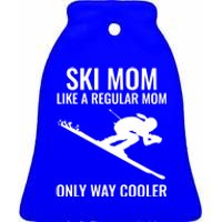 Ski Mom Skiing Gift Ceramic Bell Ornament