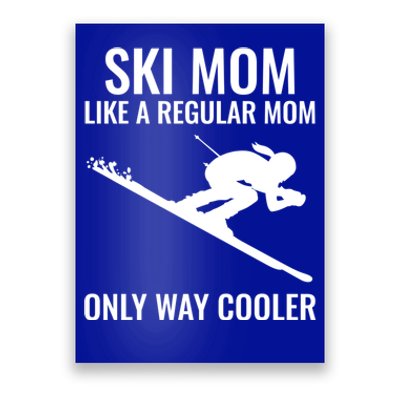 Ski Mom Skiing Gift Poster