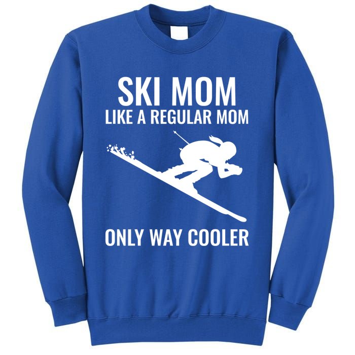 Ski Mom Skiing Gift Tall Sweatshirt