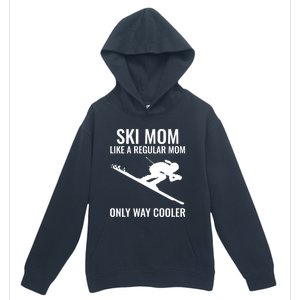 Ski Mom Skiing Gift Urban Pullover Hoodie