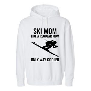 Ski Mom Skiing Gift Garment-Dyed Fleece Hoodie