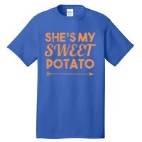 Shes My Sweet Potato Gift I Yam Matching Thanksgiving Gift Tall T-Shirt