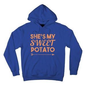 Shes My Sweet Potato Gift I Yam Matching Thanksgiving Gift Tall Hoodie