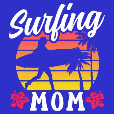 Surfing Mom Sayings Surfboard Surfer Surf Mother Mommy Mama Gift T-Shirt