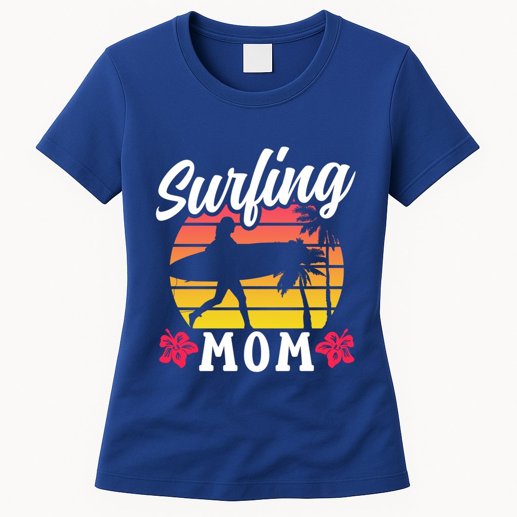 Surfing Mom Sayings Surfboard Surfer Surf Mother Mommy Mama Gift Womens T-Shirt