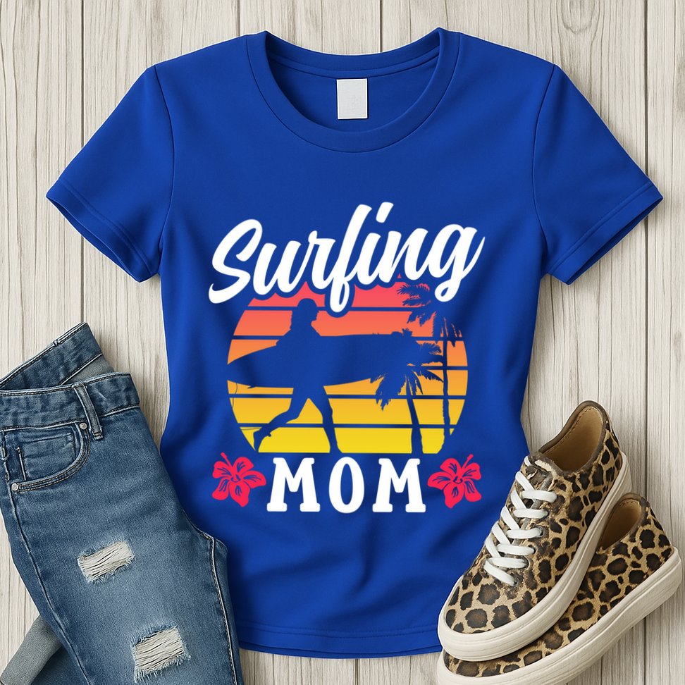 Surfing Mom Sayings Surfboard Surfer Surf Mother Mommy Mama Gift Womens T-Shirt