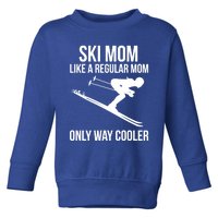 Ski Mom Skiing Gift Toddler Sweatshirt