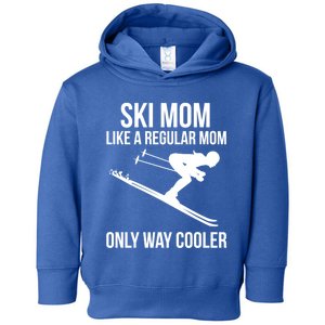 Ski Mom Skiing Gift Toddler Hoodie