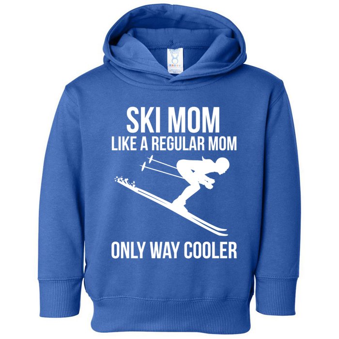 Ski Mom Skiing Gift Toddler Hoodie