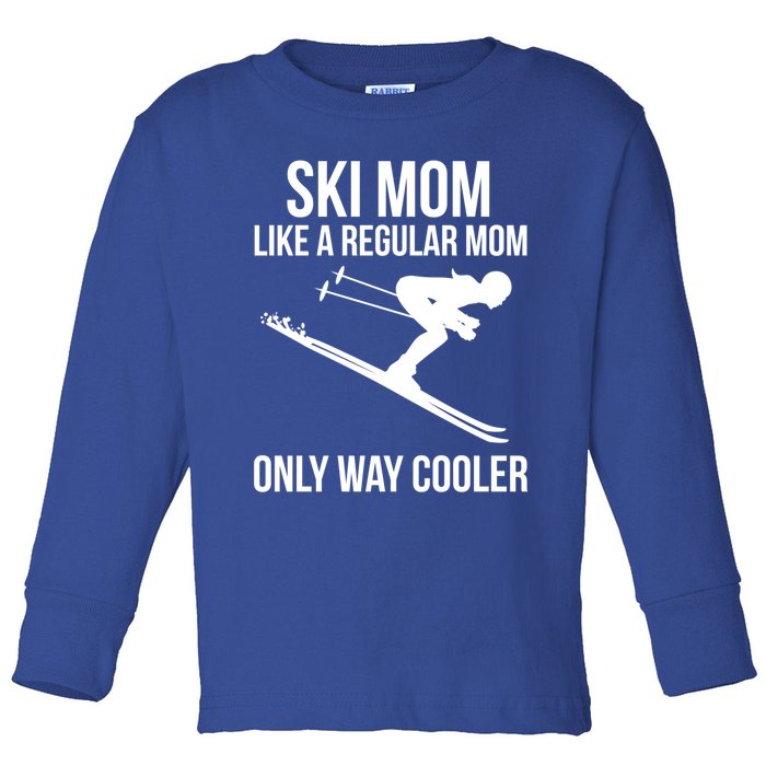 Ski Mom Skiing Gift Toddler Long Sleeve Shirt