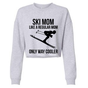 Ski Mom Skiing Gift Cropped Pullover Crew